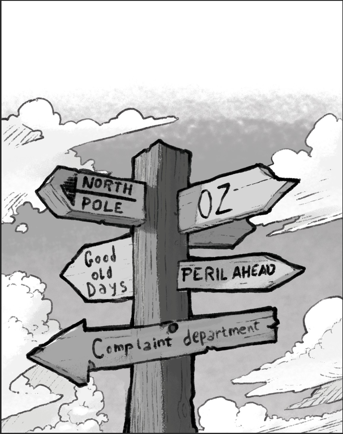 Wooden signpost with arrows pointing to North Pole, OZ, Good Old Days, Peril Ahead, and Complaint Department